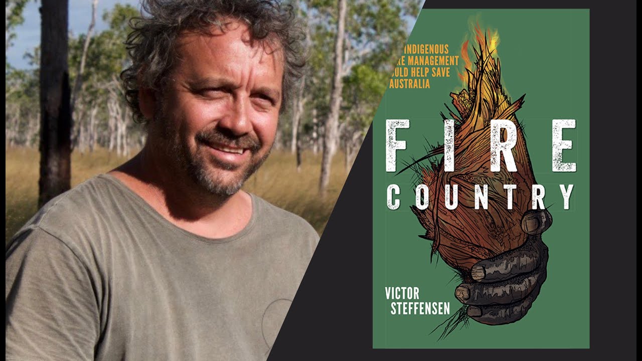 Fire Country : The revival of cultural burning practices | Victor Steffensen